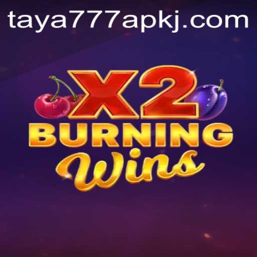 Discover the Thrills of BurningWinsX2 and the Fascination Around Taya777 APK