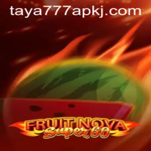 Exploring the Exciting World of FruitNovaSuper60 and Its Availability on Taya777 APK