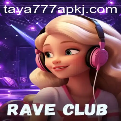 Discover the Vibrant World of RaveClub with Taya777 APK