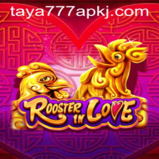 RoosterInLove: A New Gaming Experience with taya777 apk
