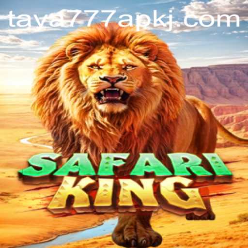 Explore the Thrills of SafariKing: A Gaming Adventure with Taya777 APK
